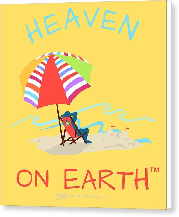 Beach Time Heaven On Earth - Canvas Print