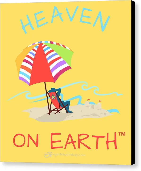 Beach Time Heaven On Earth - Canvas Print