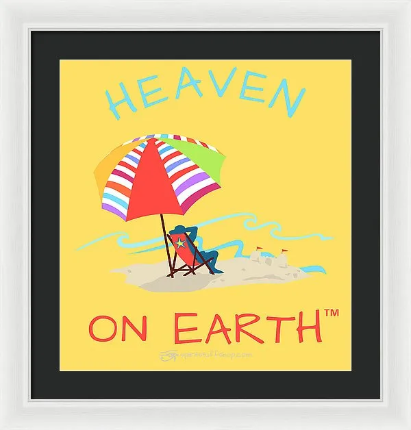 Beach Time Heaven On Earth - Framed Print