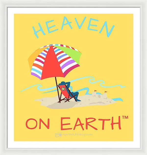 Beach Time Heaven On Earth - Framed Print