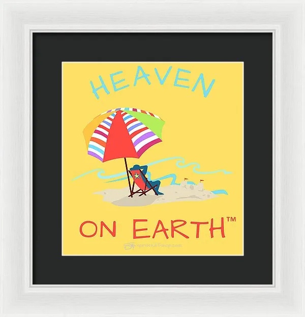 Beach Time Heaven On Earth - Framed Print