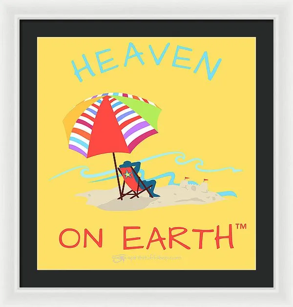 Beach Time Heaven On Earth - Framed Print