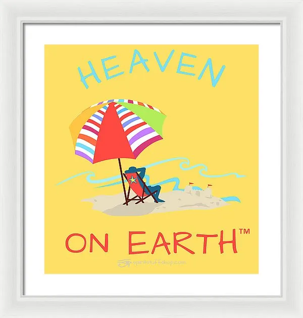 Beach Time Heaven On Earth - Framed Print