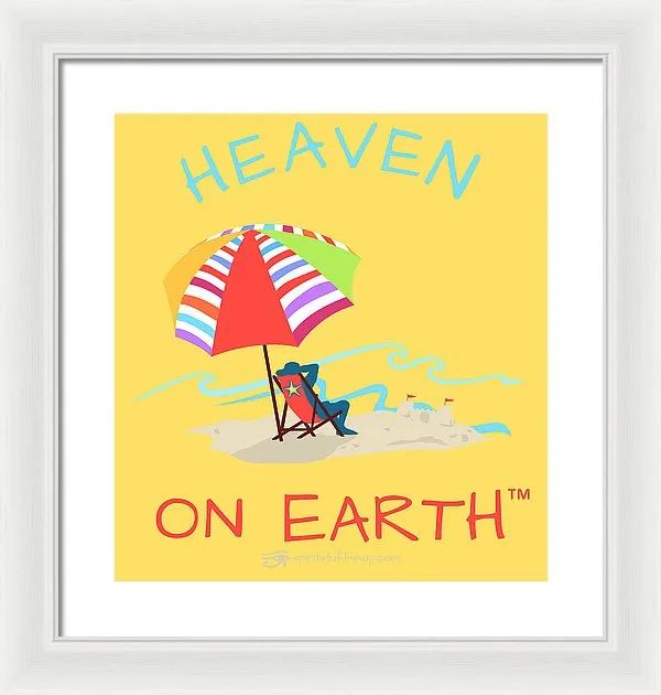 Beach Time Heaven On Earth - Framed Print