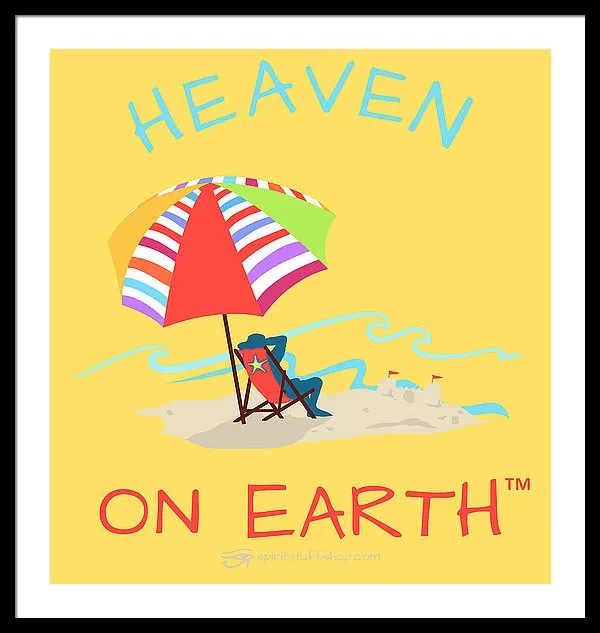 Beach Time Heaven On Earth - Framed Print