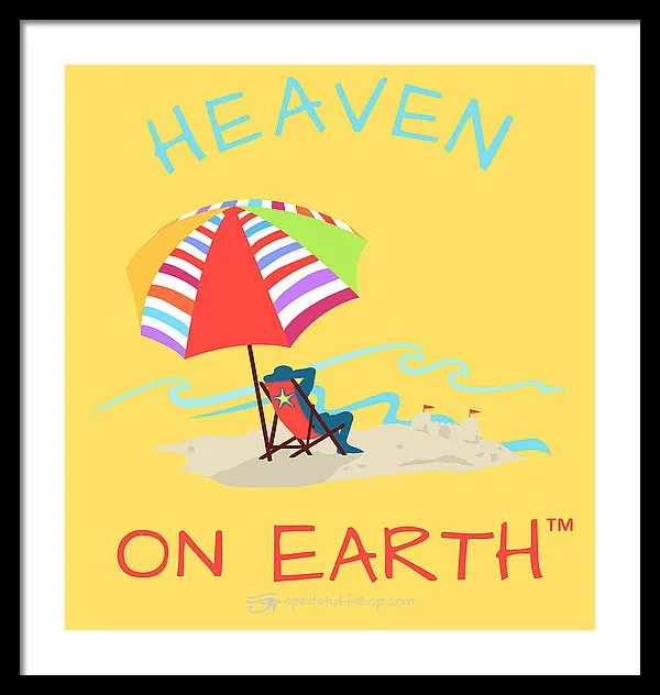 Beach Time Heaven On Earth - Framed Print