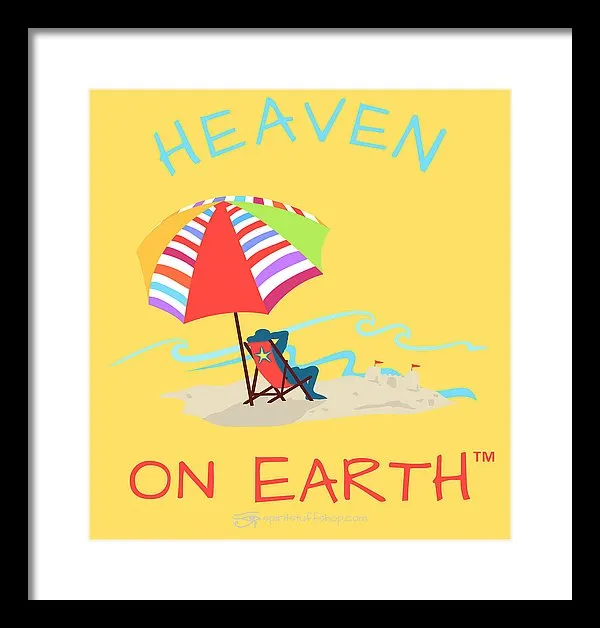 Beach Time Heaven On Earth - Framed Print