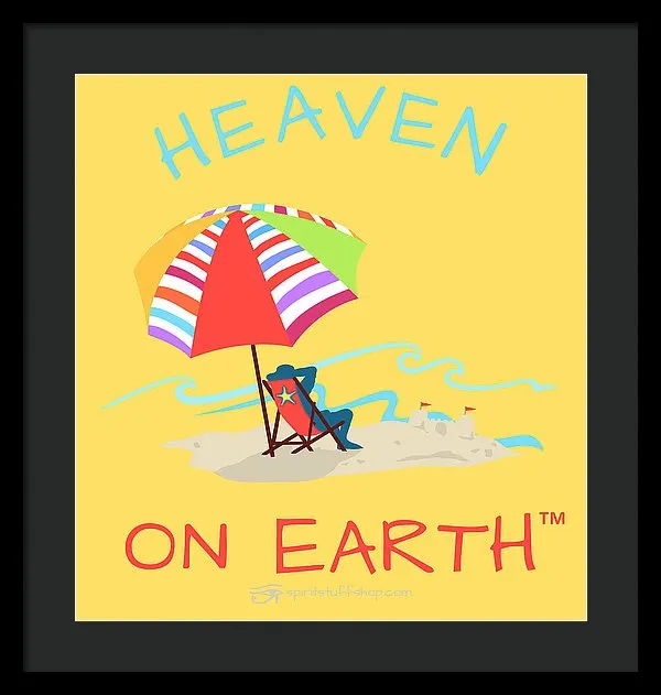 Beach Time Heaven On Earth - Framed Print