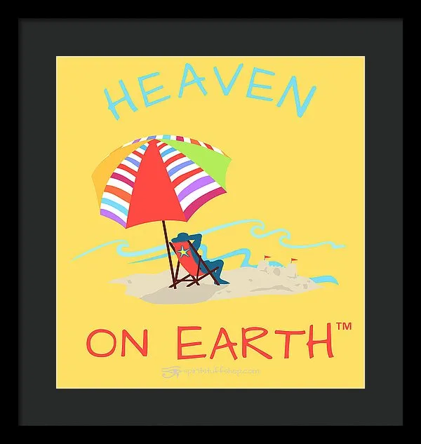 Beach Time Heaven On Earth - Framed Print