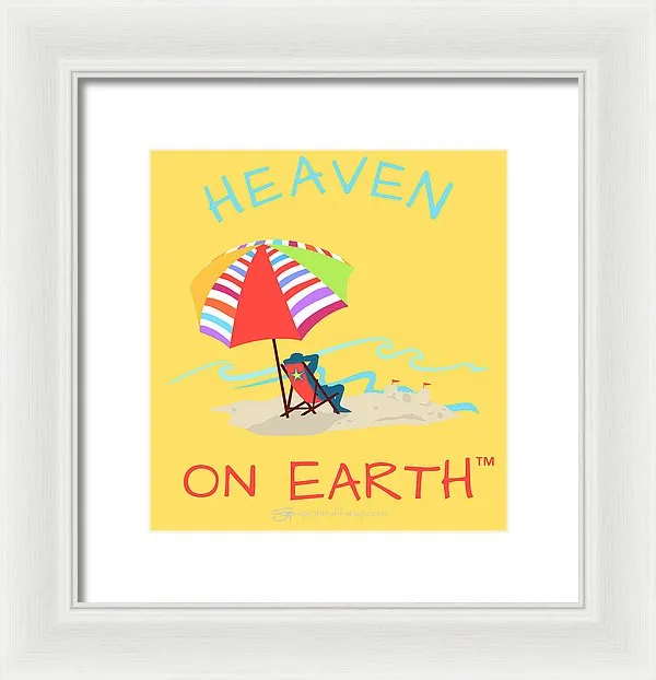 Beach Time Heaven On Earth - Framed Print