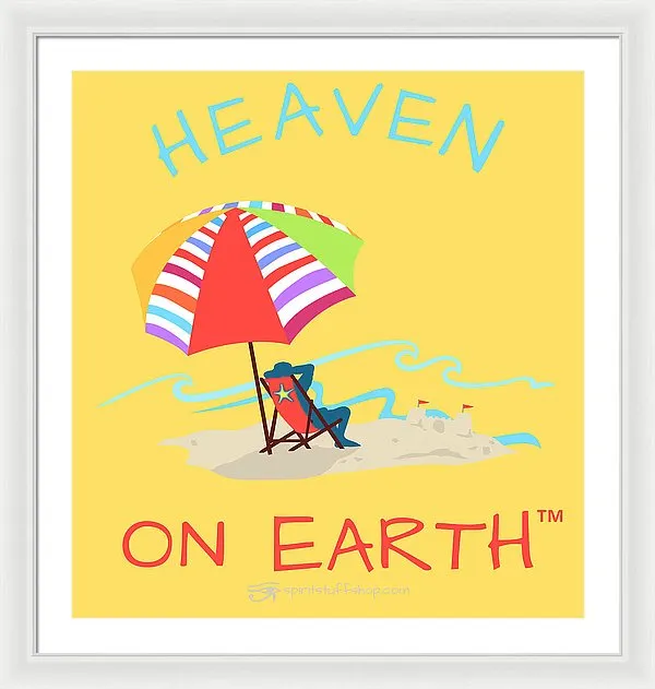 Beach Time Heaven On Earth - Framed Print