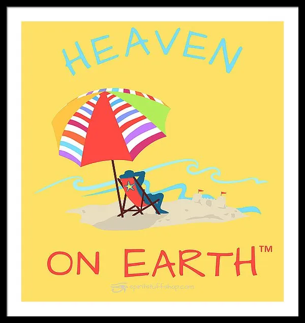 Beach Time Heaven On Earth - Framed Print