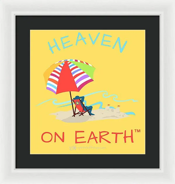 Beach Time Heaven On Earth - Framed Print