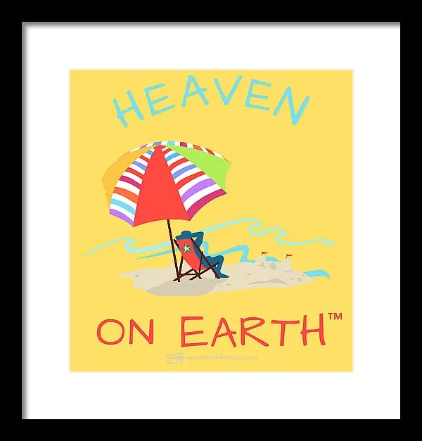 Beach Time Heaven On Earth - Framed Print