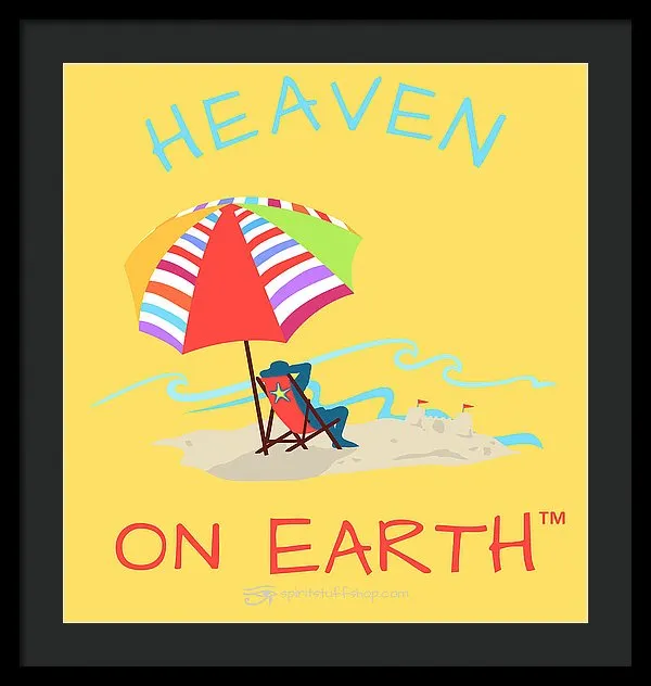 Beach Time Heaven On Earth - Framed Print