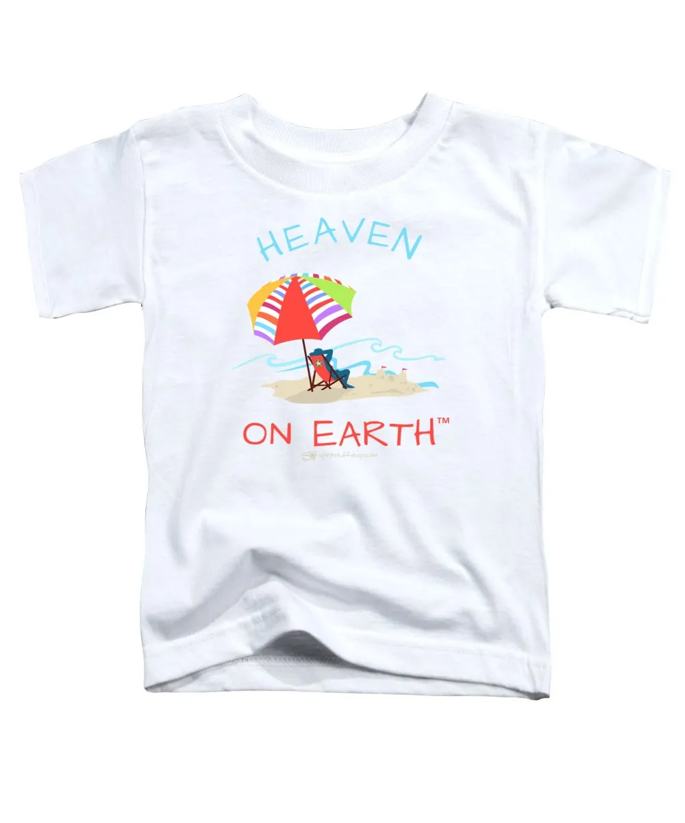 Beach Time Heaven On Earth - Toddler T-Shirt
