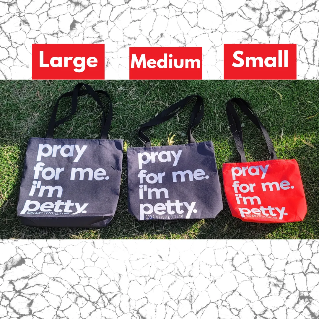 Pray for Me. I'm Petty Tote. Blue/White